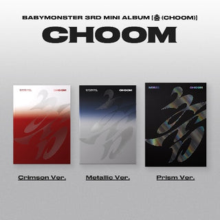 BABYMONSTER 3rd Mini Album [CHOOM] (Crimson Ver. / Metallic Ver. / Prism Ver.)