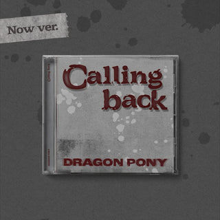 [PRE-ORDER] Dragon Pony Single [Calling back] (Now Ver.)