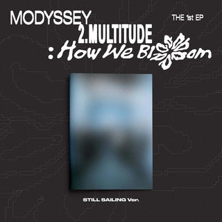 [PRE-ORDER] MODYSSEY Mini Album [2.Multitude: How We Bloom] (STILL SAILING Ver)
