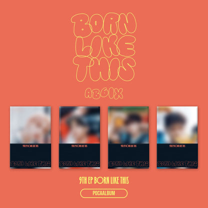 AB6IX 9th EP Album [BORN LIKE THIS] (POCAALBUM)