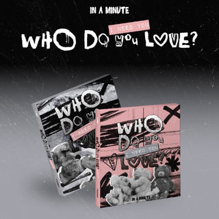 [PRE-ORDER] IN A MINUTE [Who Do You Love? : I Need You]